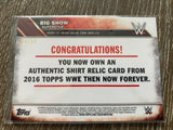 WWE Big Show Raw 2016 Topps Then Now Forever Shirt Relic /50